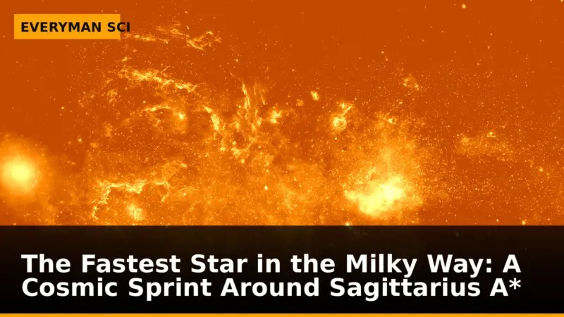 The Fastest Star in the Milky Way: A Cosmic Sprint Around Sagittarius A*