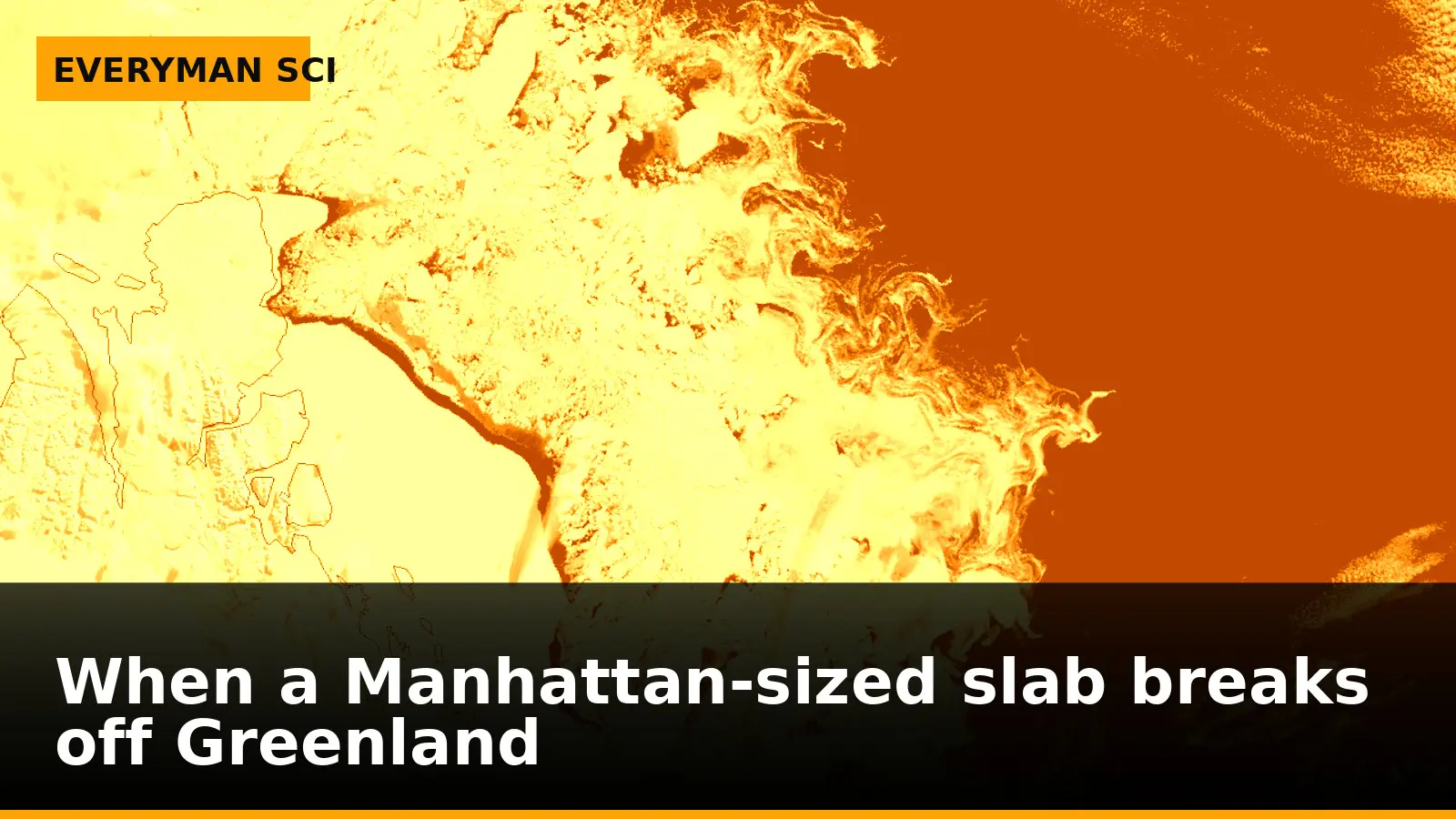 When a Manhattan-sized slab breaks off Greenland