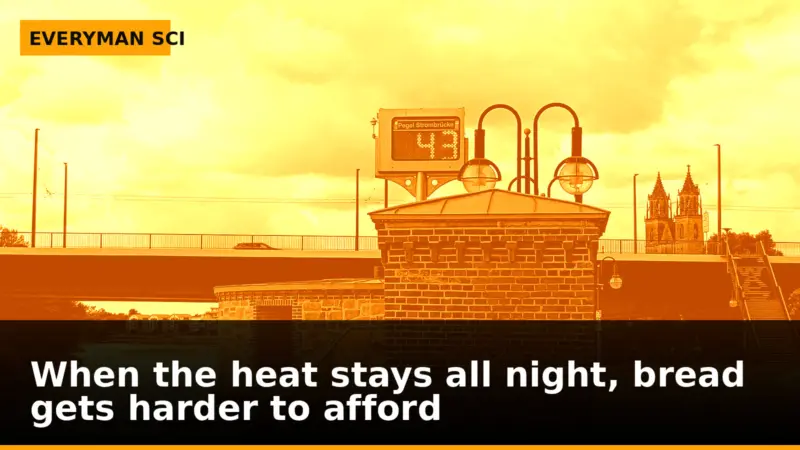 When the heat stays all night, bread gets harder to afford