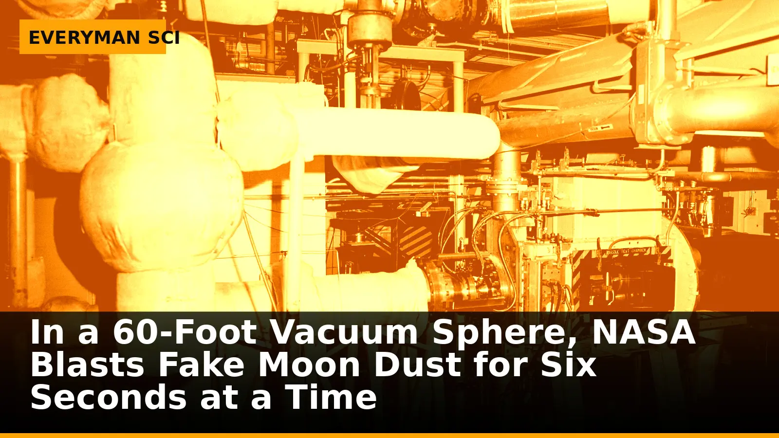 In a 60‑Foot Vacuum Sphere, NASA Blasts Fake Moon Dust for Six Seconds at a Time