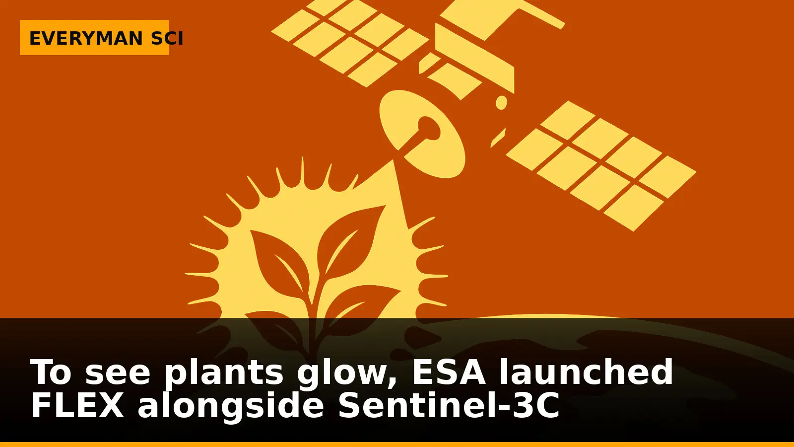 To see plants glow, ESA launched FLEX alongside Sentinel‑3C
