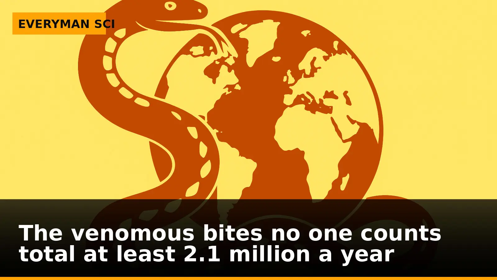 The venomous bites no one counts total at least 2.1 million a year